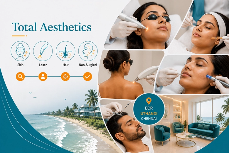 Range of medical aesthetics treatments including laser, skin and hair procedures at an ECR Uthandi clinic Chennai